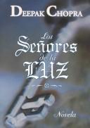 Cover of: Los señores de la luz by Deepak Chopra, Jean Little, Rosa S. Corgatelli