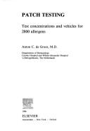 Cover of: Patch Testing: Test Concentrations & Vehicles for 2,800 Allergens