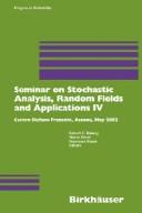 Cover of: Seminar on Stochastic Analysis, Random Fields, and Applications IV: Centro Stefano Franscini, Ascona, May 2002 (Progress in Probability)