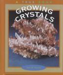 Cover of: Growing Crystals by 
