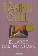 Cover of: El Largo Camino a Casa by Danielle Steel