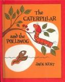 Cover of: The Caterpillar and the Polliwog