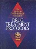 Cover of: The American Pharmaceutical Association Drug Treatment Protocols