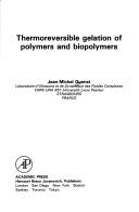 Cover of: Thermoreversible Gelation of Polymers and Biopolymers