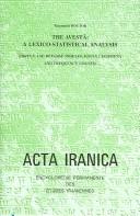 Cover of: The Avesta: A Lexico-statistical Analysis (direct And Reverse Indexes, Hapax Legomenon And Frequency Counts (Acta Iranica, 41)