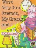 Cover of: We're Very Good Friends, My Grandpa and I