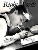Cover of: The Right Words: The Grace of Writing