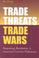 Cover of: Trade Threats, Trade Wars