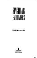 Cover of: Singular Encounters | Naim Attallah