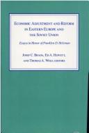 Economic adjustment and reform in Eastern Europe and the Soviet Union by Franklyn D. Holzman, Josef C. Brada, Edward A. Hewett, Thomas A. Wolf