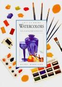 Cover of: Watercolors: Step-By-Step Teaching Through Inspirational Projects (Art School Series)