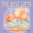 Cover of: The Best Gifts by Marsha Forchuk Skrypuch