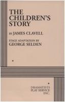 Cover of: The Children's Story by James Clave, James Clave