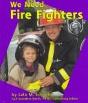Cover of: We Need Fire Fighters (Pebble Books)