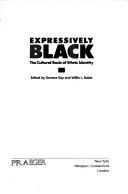Cover of: Expressively Black: the cultural basis of ethnic identity
