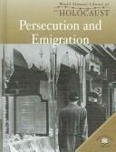 Cover of: Persecution and Emigration (World Almanac Library of the Holocaust) by David Downing, David Downing