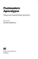 Cover of: Postmodern Apocalypse by Richard Dellamora