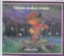 Cover of: Simon Makes Music (Simon) by Gilles Tibo
