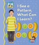 Cover of: I See a Pattern, What Can I Learn? (Math Made Fun) by Tracy Kompelien, Tracy Kompelien