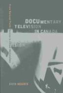 Cover of: Documentary Television in Canada by David Hogarth