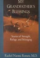 Cover of: My Grandfather's Blessings by Rachel Naomi Remen