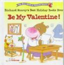 Cover of: Be My Valentine!: Richard Scarry's Best Holiday Books Ever (Busy World of Richard Scarry)