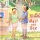 Cover of: Wait and See (Munsch for Kids)