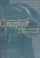 Cover of: Laboratory Manual To Accompany Concepts Of Human Anatomy And Physiology | Kent M. Van De Graaff