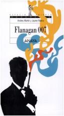 Cover of: Flanagan 007 by Andreu Martin, Jaume Ribera