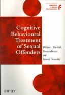 Cover of: Cognitive Behavioural Treatment of Sexual Offenders