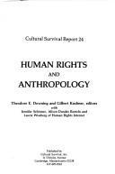 Cover of: Human Rights and Anthropology (Cultural Survival Report 24)