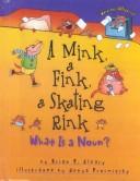 Cover of: Mink, a Fink, a Skating Rink by Brian P. Cleary