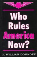 Who rules America now? by G. William Domhoff