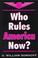 Cover of: Who Rules America Now?