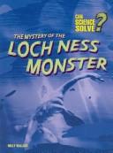 Cover of: Mystery of the Loch Ness Monster (Can Science Solve?) by Holly Wallace