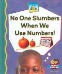 Cover of: No One Slumbers When We Use Numbers!