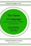 Cover of: The Game of Language: Studies in Game-Theoretical Semantics and Its Applications (Studies in Linguistics and Philosophy)