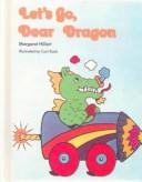 Cover of: Let's Go, Dear Dragon (Modern Curriculum Press Beginning to Read Series)