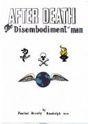 Cover of: After Death: The Disembodiment of Man