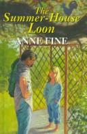Cover of: The Summer-House Loon (Galaxy Children's Large Print) by Anne Fine