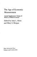 Cover of: The Age of Economic Measurement (History of Political Economy Annual Supplement to Volume 33) by 