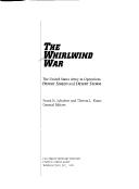 Cover of: The Whirlwind War (Paper): The United States Army in Operations Desert Shield and Desert Storm (Center of Military History Publication)