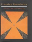 Cover of: Crossing Boundaries: The Art of Lee Waisler