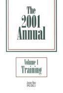 Cover of: The 2001 Annual, Volume 1: Training, and Volume 2: Consulting (Paper Edition Set), Includes a Training Volume and a Consulting Volume (J-B Pfeiffer Annual Paperback Set)