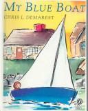 Cover of: My Blue Boat by Chris L. Demarest