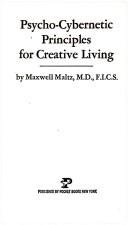 Cover of: Psycho-Cybernetic Principles for Creative Living