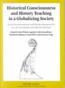 Cover of: Historical consciousness and history teaching in a globalizing society =: Geschichtsbewusstsein und Geschichtsunterricht in einer sich globalisierenden Gesellschaft