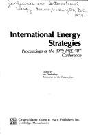 Cover of: International Energy Strategies (Proceedings of the 1979 Iaee-Rff Conference)