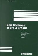 New horizons in pro-p groups by Aner Shalev, Marcus du Sautoy, D. Segal