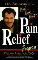 Cover of: Dr. Amarnick's Mind over Matter Pain Relief Program by Claude D. O. Amarnick, Claude D. O. Amarnick